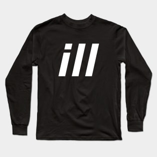 ill Long Sleeve T-Shirt